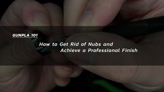Gunpla Building 101: How to Get Rid of Nubs and Achieve a Professional Finish
